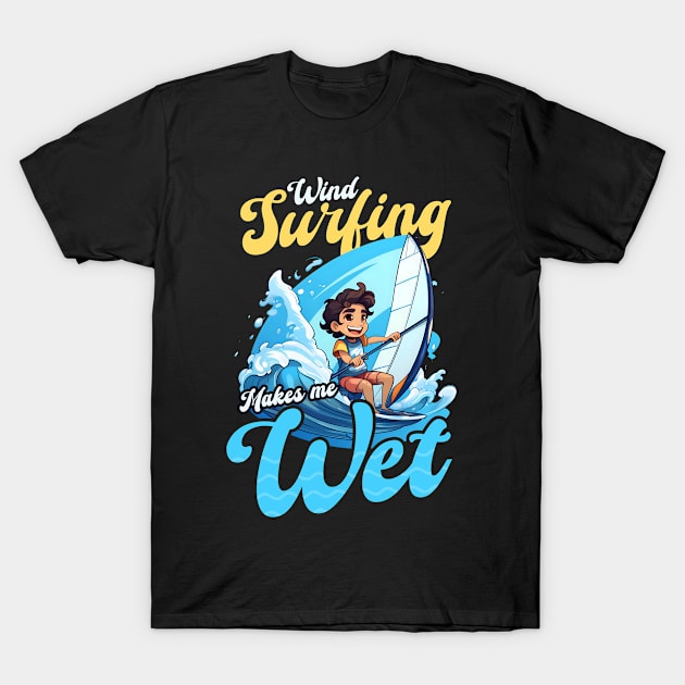 Windsurfing Shirt | Makes Me Wet T-Shirt by Gawkclothing